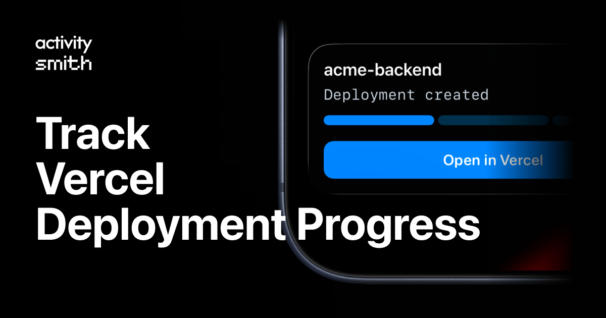 Vercel Deployment Progress on Your Lock Screen - ActivitySmith